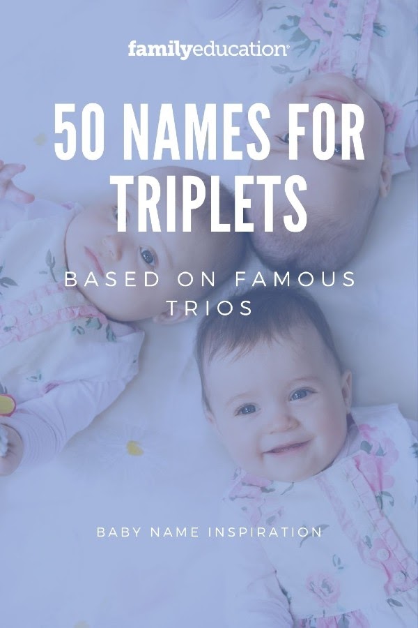 the-top-names-for-triplets-based-on-famous-trios-familyeducation